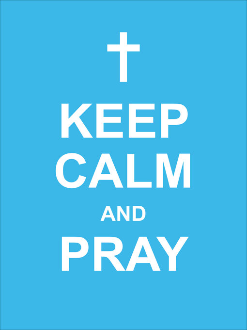 Title details for Keep Calm and Pray by Andrews McMeel Publishing - Wait list